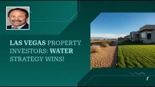 Las Vegas Property Investors: Water Strategy Wins!