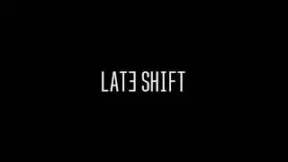 LATE SHIFT Soundtrack