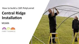 16ft Polytunnel | Setting Up Central Ridges | M1606