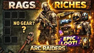ZERO GEAR to GOD TIER in ARC RAIDERS | Rags to Riches Series | Expedition 2 - Episode 1 