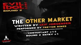 &laquo;Другой рынок&raquo; 💀 Тревор Райнс &bull; Evil Idol 2025: Раунд 2 &bull; Участник № 1