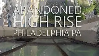 The Beury Building An Abandoned High Rise in Philadelphia PA