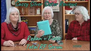 Sassy Silver Sisters Reviews Rodan + Fields Total RF Serum 1/26/23
