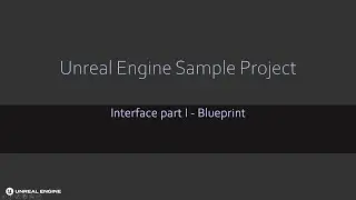 Unreal Engine Sample Project - Interface part I - Blueprint