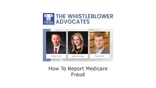 How To Report Medicare Fraud - The Whistleblower Advocates