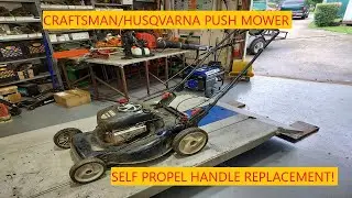 Craftsman/Husqvarna Push Mower | Self Propel Handle Replacement!