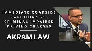 Immediate Roadside Sanctions vs. Criminal Impaired Driving Charges in Alberta