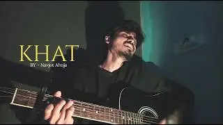 KHAT🥀 - Navjot Ahuja | VIral song | Acoustic cover