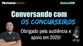 Prof. Cassildo Souza - CONVERSANDO COM OS CONCURSEIROS - Obrigado pelo apoio em 2025!