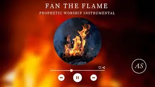 Fan The Flame//Prophetic Instrumental//Anthony Stanley
