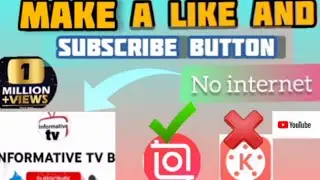 How to create a Like & SUBSCRIBE Button/ Informative teach /   for no internet best editing app