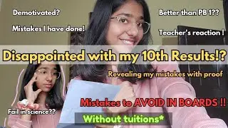 Disappointed With My 10th Results!!?😭 | Mistakes to AVOID IN BOARDS ✍🏻 | As a CBSE 10th Grader* 💙