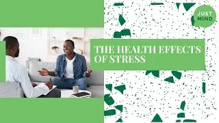 The Health Effects of Stress | Managing Stress