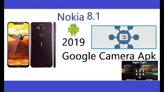 2019 Google Camera for Nokia 8.1