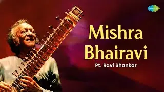 Mishra Bhairavi | Pt. Ravi Shankar | Sitar Music For Peace | Indian Classical Instrumental Music