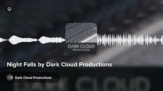 Night Falls by Dark Cloud Productions