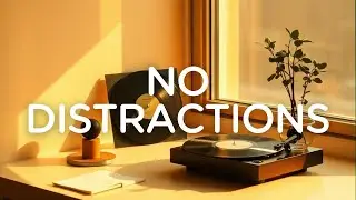 No Distractions Lofi Music for Deep Focus