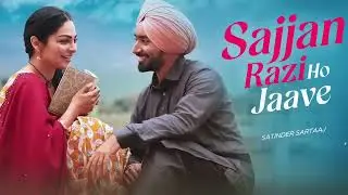 Sajjan Raazi Ho Jave - Satinder Sartaaj Hit Song | New Punjabi Song | Latest Punjabi Song #sartaaj 