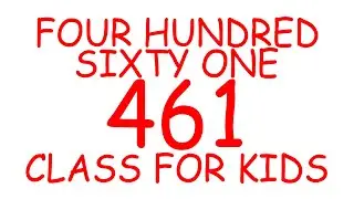 FOUR HUNDRED SIXTY ONE 461, FOUR HUNDRED SIXTY TWO 462. COUNTING CLASS | NUMBERING NAMES