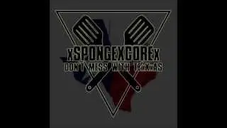 XSPONGEXCOREX - Don't Mess With TexXxas [FULL ALBUM STREAM]