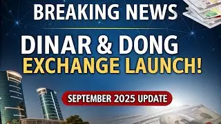 Iraqi Dinar & Dong Exchange Centers Launch | September 2025 News