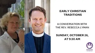Rebecca Lyman Forum: Early Christian Traditions