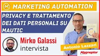 #30 Privacy e gestione dei dati personali su Mautic e le altre piattaforme di Marketing Automation