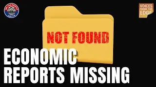 Why Missing Economic Data Should Worry Everyone | Voices From the Edge