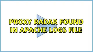 Proxy radar found in apache logs file