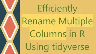 Efficiently Rename Multiple Columns in R Using tidyverse