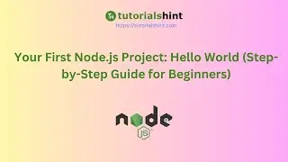 Your First Node.js Project: Hello World (Step-by-Step Guide for Beginners)