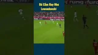 Học hỏi Lewandowski để chơi b&oacute;ng tốt hơn #phantichbongda #lewandowski #anytimesoccer