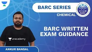 BARC  Written Exam Guidance | Ankur Bansal | Unacademy Accord