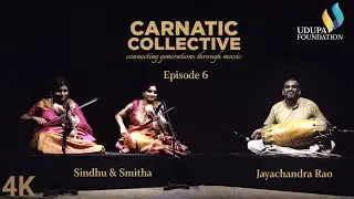 Udupa Foundation | Carnatic Collective | Episode 6 | Varna | Jayachandra Rao | Sindhu | Smitha