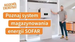 Poznaj system magazynowania energii SOFAR | Energynat Akademia 🎓