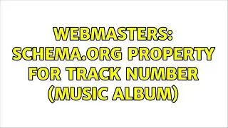 Webmasters: Schema.org property for track number (music album)