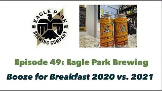 Eagle Park - Booze for Breakfast 2020 vs. 2021 Reviews