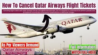How To Cancel Qatar Airways Flight Tickets | Flights Assistance | Flight Cancellation Policy