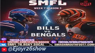 Ejayr26show Presents:  SMFL Bills 🆚️ Bengals Wk7 season 3
