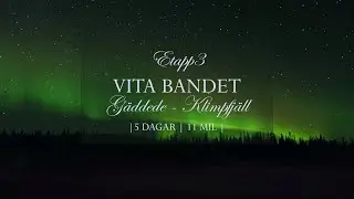Avsnitt 4. Etapp 3 på Vita bandet. Gäddede - Klimpfjäll, 11 mil