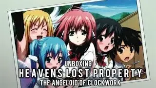 UNBOXING : Heaven's Lost Property Movie DVD/Blu-ray: Angeloid of Clockwork