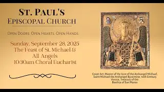 The Feast of St. Michaels & All Saints | September 28, 2025 | 10:30am