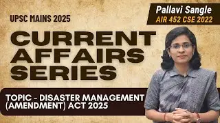 Disaster Management amendment act 2025 - UPSC Mains 2025 - Current Affairs series