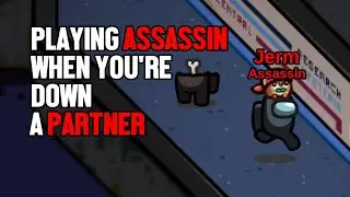 How to play ASSASSIN when your Partner gets out Round 2 // Submerged