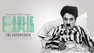 Charlie Chaplin - The Adventurer (1917) Full Movie