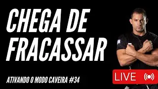 Chega de ser um FRACASSO | Modo Caveira #34 (reprise)