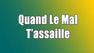 Quand Le Mal T'assaille - 52 Melodie Joyeuse Fran&ccedil;ais