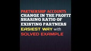 PARTNERSHIP:CHANGE IN PROFIT SHARING RATIO OF OLD PARTNERS