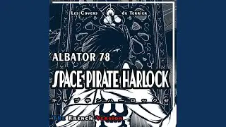Albator 78 - Space Pirate Harlock The French Version