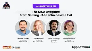All About Apps #11: The M&A Endgame: From Scaling UA to a Successful Exit